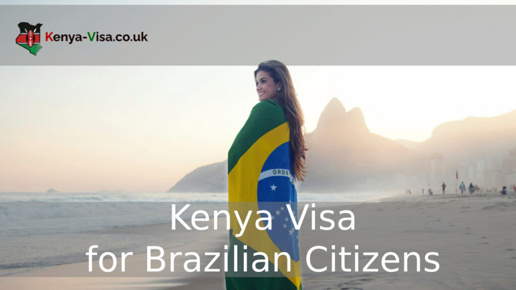 Kenya Visa for Brazilian Citizens
